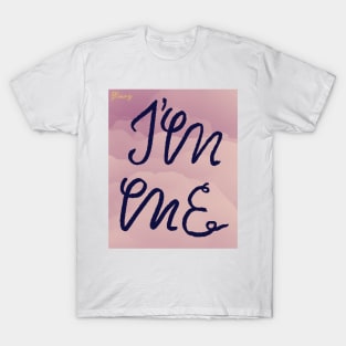 I'm Me T-Shirt